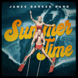 收聽James Barker Band的Summer Time歌詞歌曲