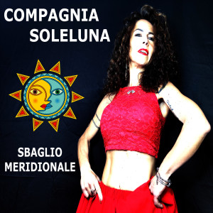 Listen to Sbaglio Meridionale song with lyrics from Compagnia SoleLuna