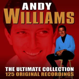 อัลบัม The Ultimate Collection - 125 Original Recordings ศิลปิน Andy Williams