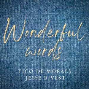 收聽Tico de Moraes的Wonderful Words歌詞歌曲