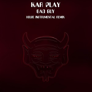 Listen to Bad Guys (Extended House Instrumental Remix) song with lyrics from Kar Play