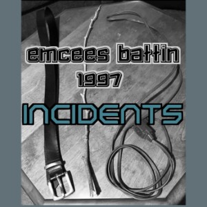 ดาวน์โหลดและฟังเพลง Emcees Battlin 1997 พร้อมเนื้อเพลงจาก Incidents