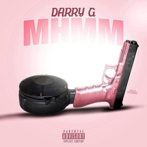 Listen to Mhmm (Explicit) song with lyrics from Darry G