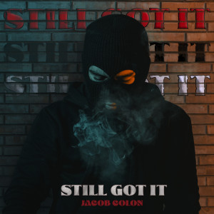 Jacob Colon的專輯Still Got It (Explicit)