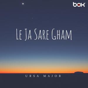 收聽Ursa Major的Le Jaa Sare Gham歌詞歌曲