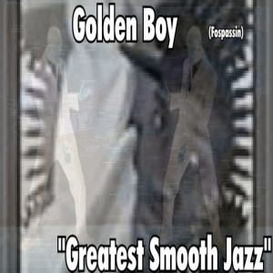 ดาวน์โหลดและฟังเพลง Relaxing Smooth Jazz พร้อมเนื้อเพลงจาก Golden Boy (Fospassin)