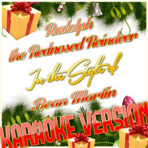 收聽Karaoke - Ameritz的Rudolph the Rednosed Reindeer (In the Style of Dean Martin) [Karaoke Version] (Karaoke Version)歌詞歌曲