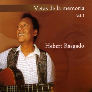 ดาวน์โหลดและฟังเพลง Vetas De La Memoria พร้อมเนื้อเพลงจาก Hebert Rasgado