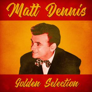 Matt Dennis的專輯Golden Selection (Remastered)