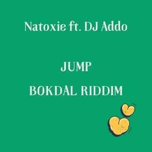 ดาวน์โหลดและฟังเพลง Jump (feat. Natoxie) พร้อมเนื้อเพลงจาก Dj Addo