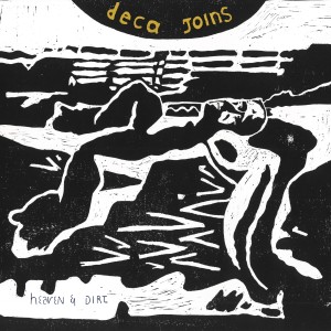 Deca Joins的专辑天堂与泥土