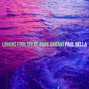 Listen to Lovers Fool song with lyrics from Paul Della