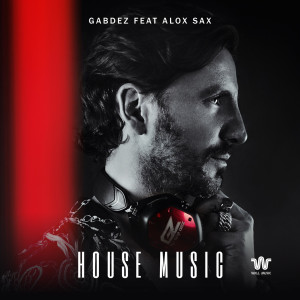 ดาวน์โหลดและฟังเพลง House Music พร้อมเนื้อเพลงจาก Gabdez