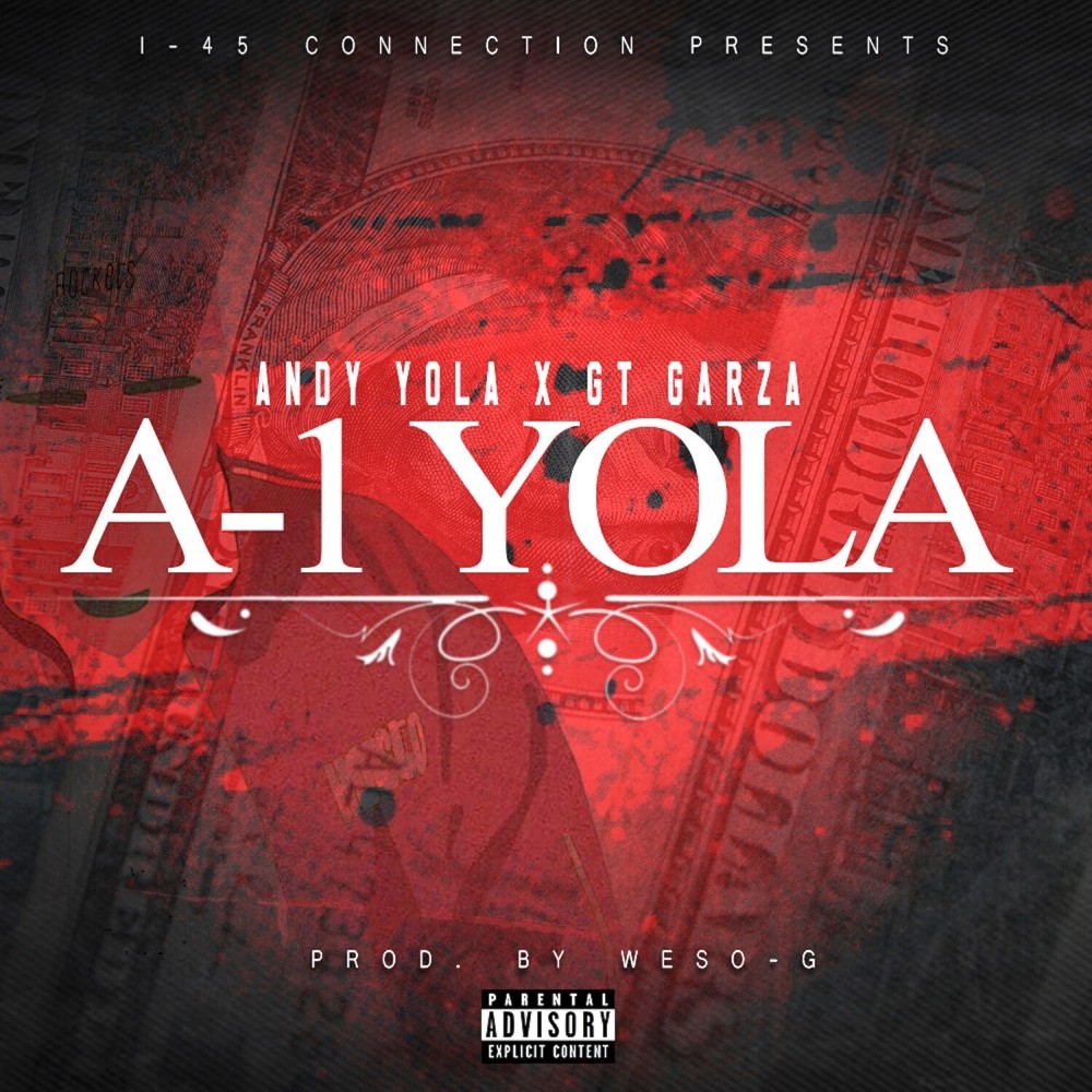 A-1 Yola (feat. GT Garza) (Explicit)