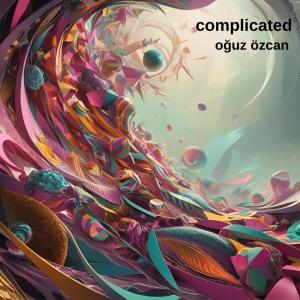 收聽Oğuz Özcan的Complicated歌詞歌曲