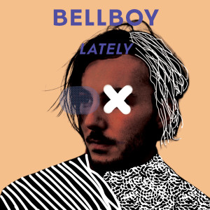 Album Lately (Explicit) from Bellboy