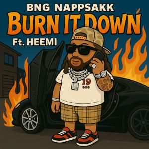 收聽BNG Nappsakk的Burn it down (feat. Heemi) (Explicit)歌詞歌曲