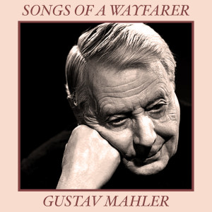 Album Mahler: Songs of a Wayfarer oleh Maureen Forrester
