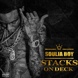 Soulja Boy Tell 'Em的專輯Stacks on Deck (Explicit)