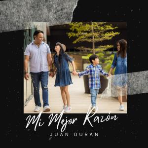 ดาวน์โหลดและฟังเพลง Mi Mejor Razón (Explicit) พร้อมเนื้อเพลงจาก Juan Durán