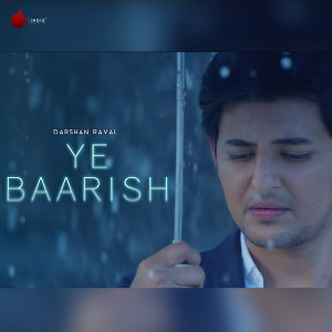 收聽Darshan Raval的Ye Baarish歌詞歌曲
