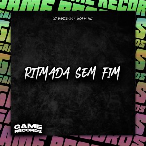 收听DJ Rgzinn的Ritmada Sem Fim (Explicit)歌词歌曲