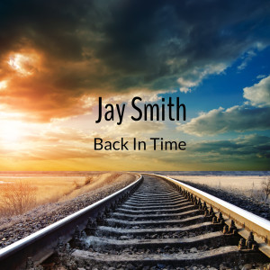 收听Jay Smith的Back in Time歌词歌曲