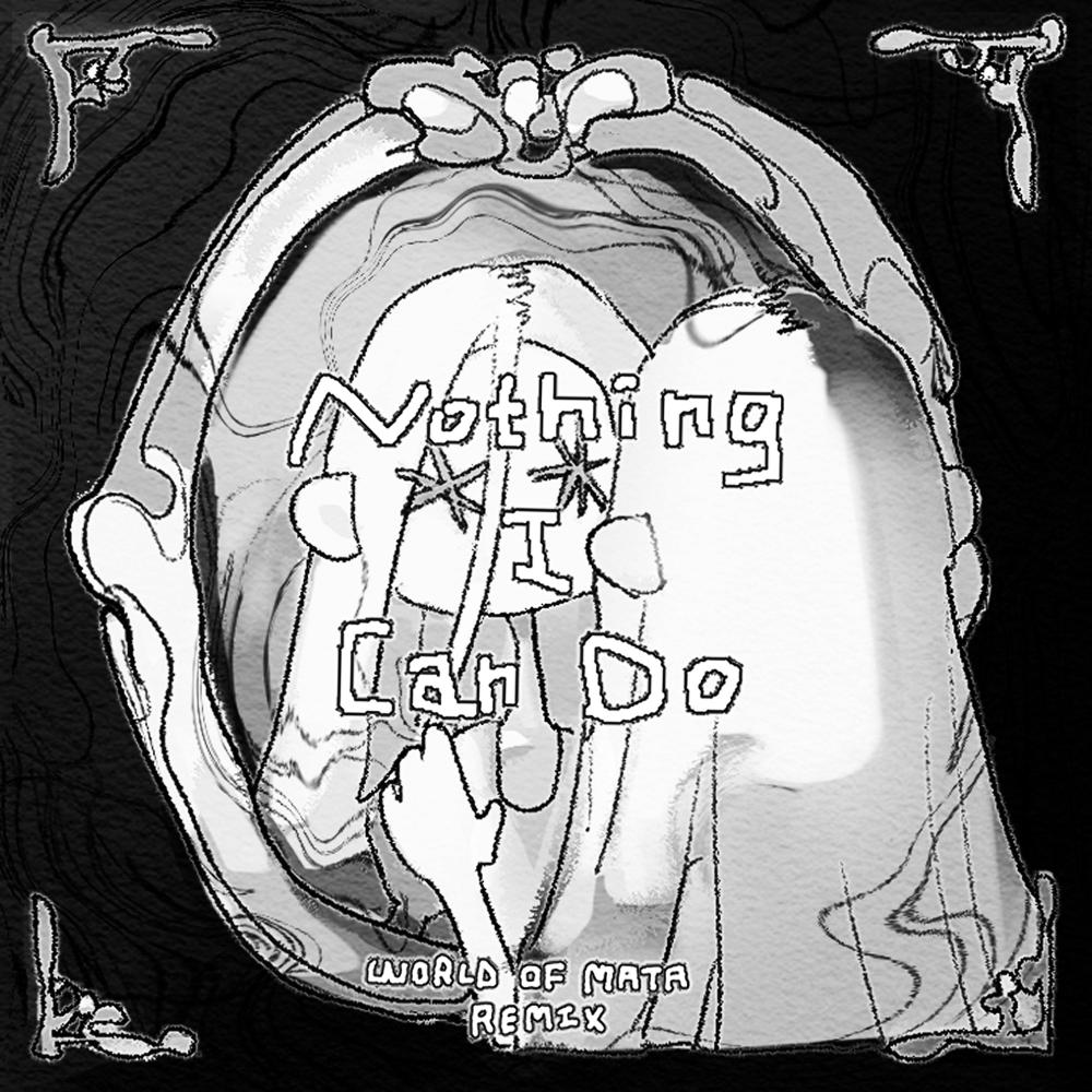 Nothing I Can Do (feat. Aella) (World of Mata Remix)