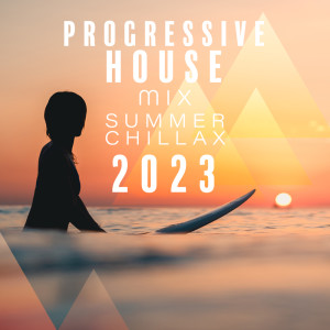Album Progressive House Mix (Summer ChillaX 2023) from 
