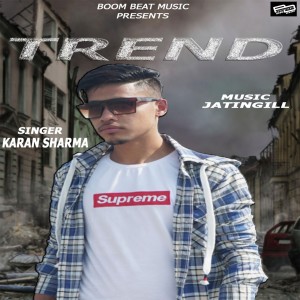 收聽karan sharma的Trend歌詞歌曲