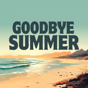 Various的專輯GOODBYE SUMMER SONGS (Explicit)