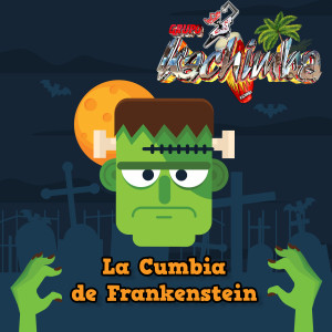 ดาวน์โหลดและฟังเพลง La Cumbia De Frankentein พร้อมเนื้อเพลงจาก Grupo Kachimba