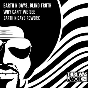 อัลบัม Why Can’t We See (Earth n Days Rework) ศิลปิน Blind Truth
