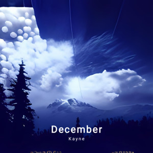 Listen to December (Original Mix) song with lyrics from KAYNE