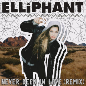 收聽Elliphant的Never Been In Love (BASECAMP remix) (BASECAMP Remix)歌詞歌曲
