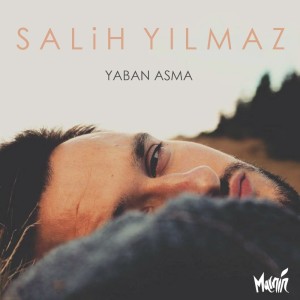 ดาวน์โหลดและฟังเพลง Yaban Asma พร้อมเนื้อเพลงจาก Salih Yılmaz