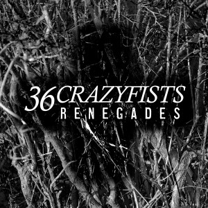 收聽36 Crazyfists的Renegades歌詞歌曲