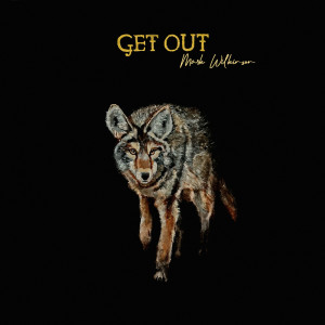 收聽Mark Wilkinson的Get Out歌詞歌曲