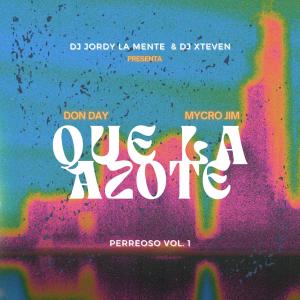 DJ JORDY LA MENTE的專輯Que La Azote (feat. Xteven, Don Day & Mycro Jim)