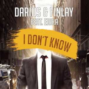 ดาวน์โหลดและฟังเพลง I Don’t Know (Radio Mix) พร้อมเนื้อเพลงจาก Darius & Finlay