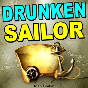 收聽Irish Sailor的Drunken Sailor (Hey Ho) (Irish Early in the Morning Mix)歌詞歌曲
