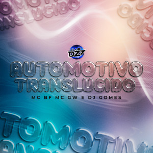 Dengarkan lagu AUTOMOTIVO TRANSLÚCIDO (Explicit) nyanyian Mc Bf dengan lirik