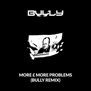 收聽JAYDOT的More £ More Problems (Bully Remix) (Explicit) (Bully Remix|Explicit)歌詞歌曲