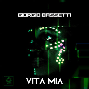 ดาวน์โหลดและฟังเพลง Vita Mia (Original Mix) พร้อมเนื้อเพลงจาก Giorgio Bassetti