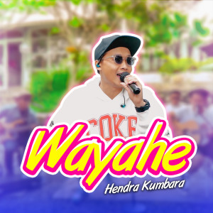 Album Wayahe (Live Version at Domili Coffee) from Hendra Kumbara