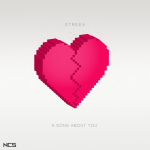 ดาวน์โหลดและฟังเพลง A Song About You พร้อมเนื้อเพลงจาก Streex