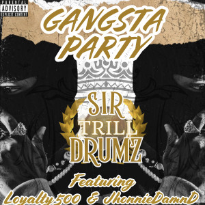 Loyalty500的專輯Gangsta Party (SPTZ Mix) [Explicit]