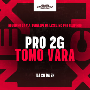 Listen to Pro 2G Tomo Vara (Explicit) song with lyrics from Mc Neguinho da V.A
