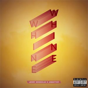Album WHINE (Explicit) from Jerry Breedijk