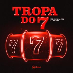 收聽MC Willian的Tropa do 7歌詞歌曲